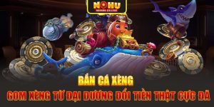 Bắn Cá Xèng - Gom Xèng Từ Đại Dương Đổi Tiền Thật Cực Đã