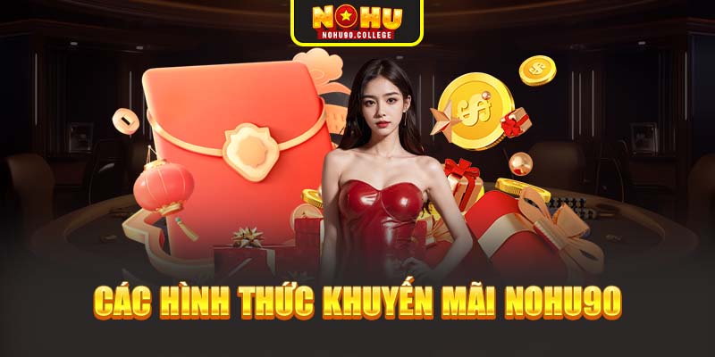 Các hình thức Khuyến mãi Nohu90