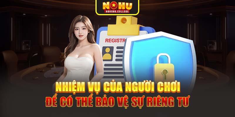 Nhiệm vụ của người chơi để có thể bảo vệ sự riêng tư