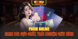 Phỏm Online - Game Bài Cực Chất, Trải Nghiệm Siêu Đỉnh