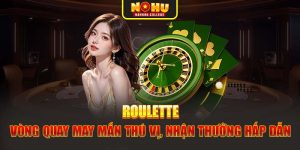 Roulette - Vòng Quay May Mắn Thú Vị, Nhận Thưởng Hấp Dẫn