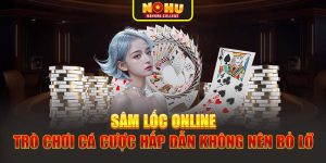 Sâm Lốc Online - Trò Chơi Cá Cược Hấp Dẫn Không Nên Bỏ Lỡ