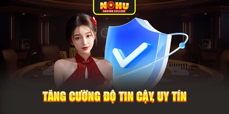 Tăng cường độ tin cậy, uy tín