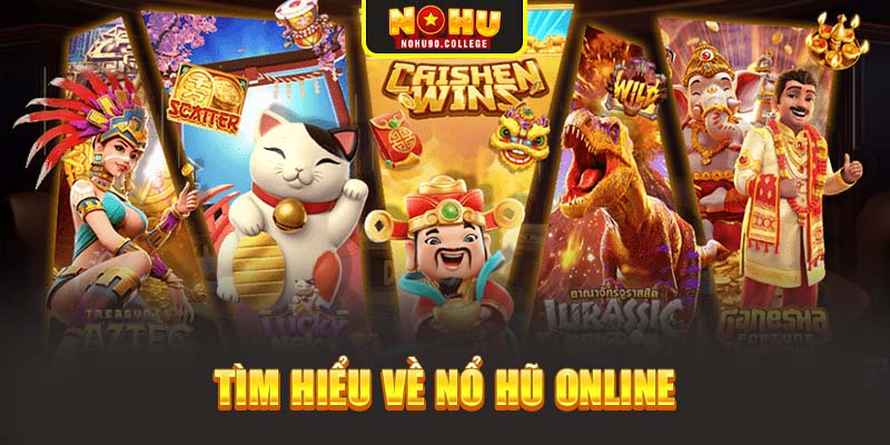 Tìm hiểu về nổ hũ online